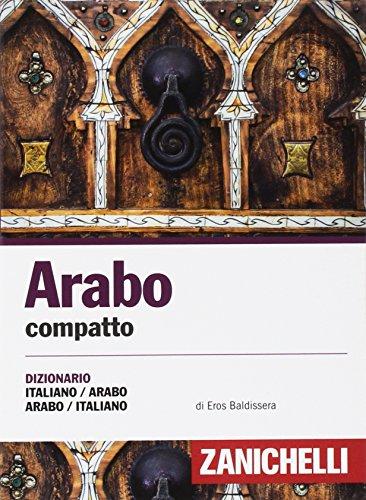 Arabo compatto. Dizionario italiano-arabo, arabo-italiano. Ediz. bilingue