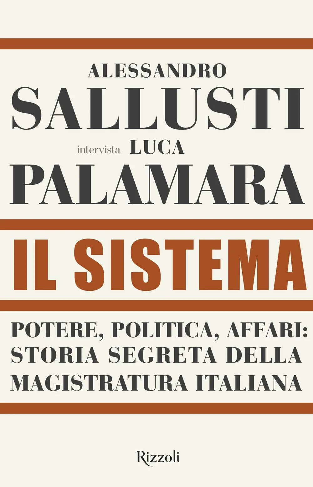 Il sistema. Potere, politica affari: storia segreta della magistratura italiana