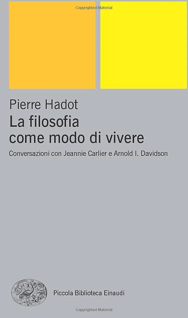 La filosofia come modo di vivere: Conversazioni con Jeannie Carlier e Arnold I. Davidson