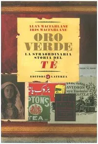 Oro verde. La straordinaria storia del tè