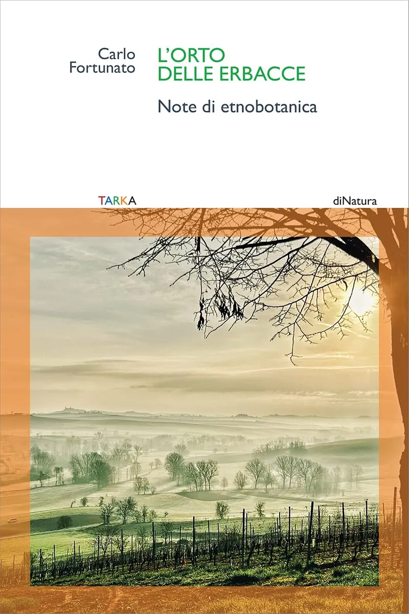 L'orto delle erbacce. Note di etnobotanica