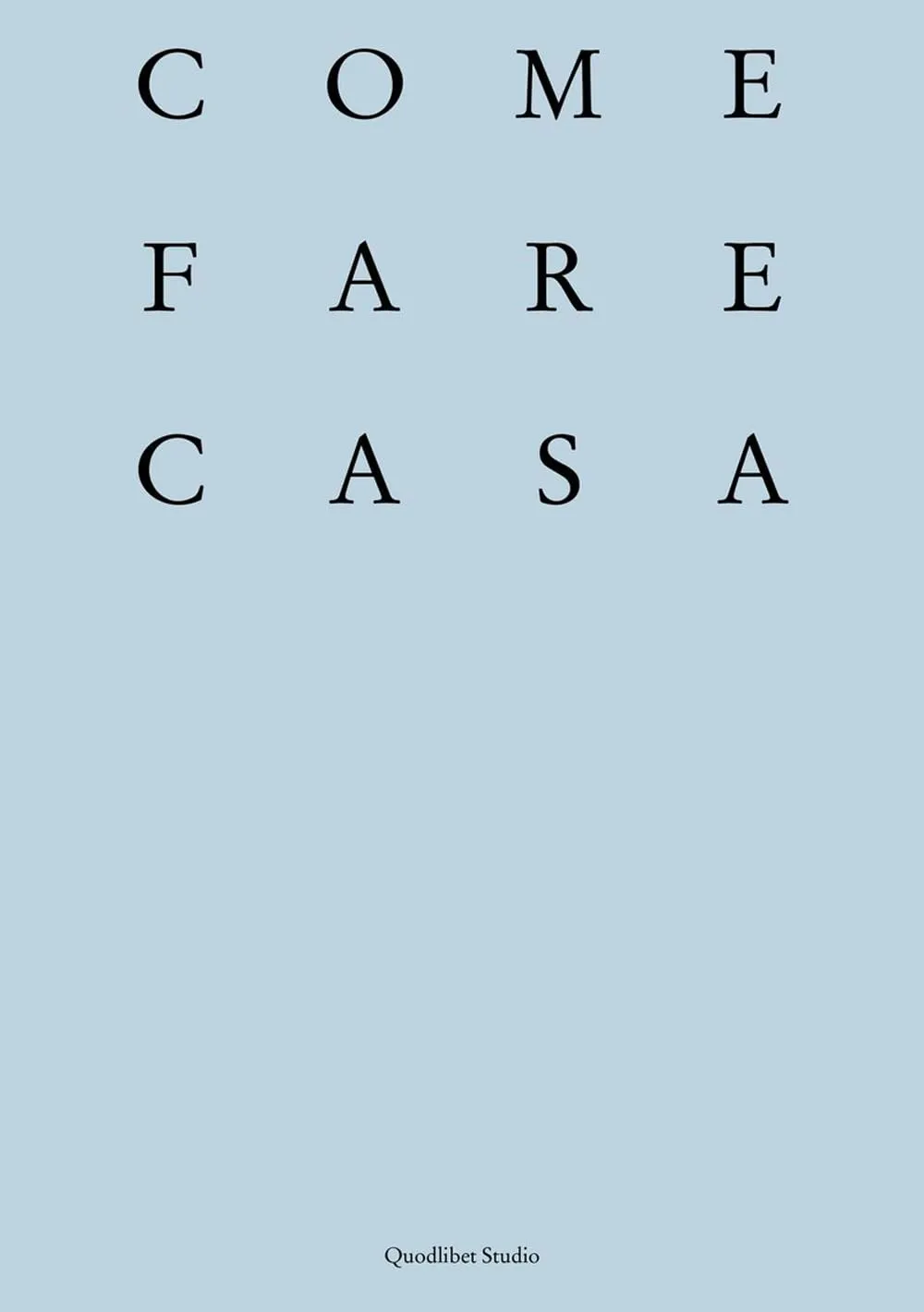 Come fare casa. Abitare cooperativo e architettura dei luoghi domestici