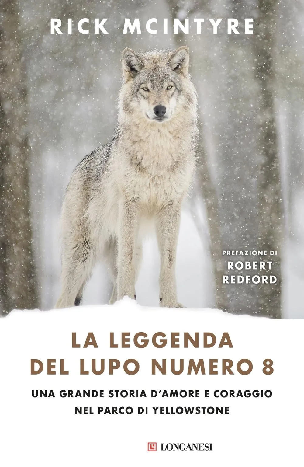 La leggenda del lupo Numero 8. Una grande storia d'amore e coraggio nel parco di Yellowstone: Vol. 8
