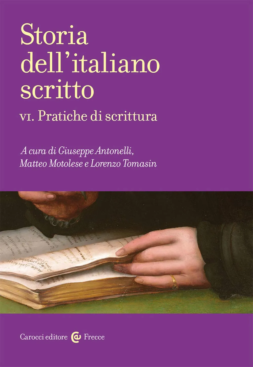 Storia dell'italiano scritto. Pratiche di scrittura (Vol. 6)