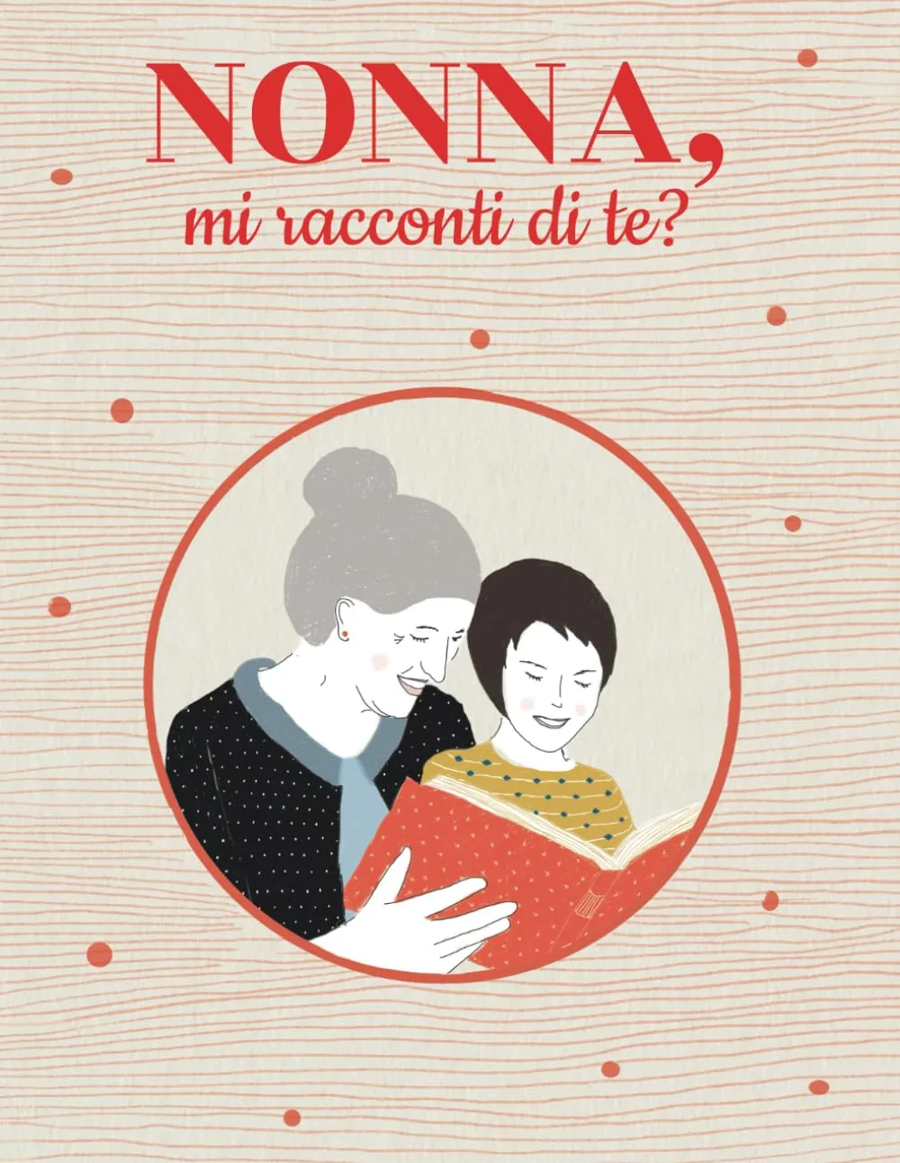 Nonna, mi racconti di te?: Libro con 100 domande per conservare i ricordi e le foto di tua nonna | Idea regalo nonna per il compleanno, natale, festa dei nonni.