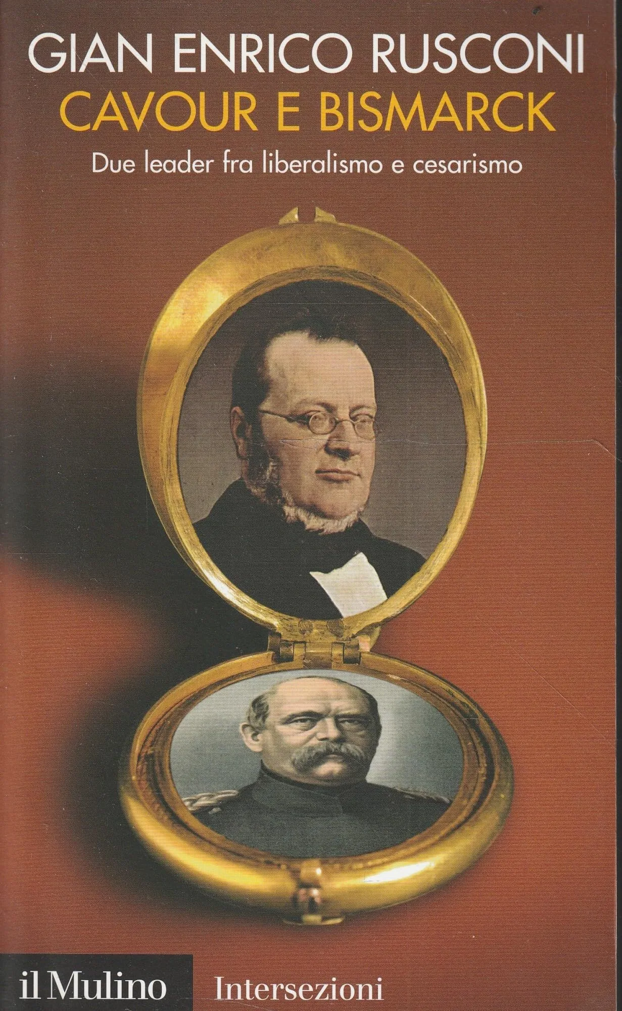 Cavour e Bismarck. Due leader fra liberalismo e cesarismo