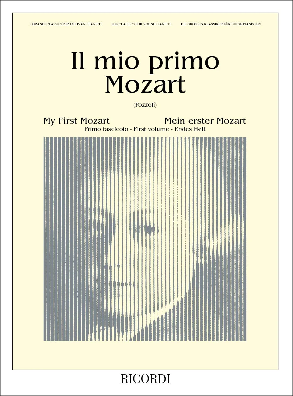 Mozart Il Mio Primo Mozart Fascicolo I | 12 Pezzi Facili per Pianoforte per Bambini e Giovani Pianisti | Metodo Didattico con Esercizi di Musica Classica | Spartito per Studenti e Insegnanti