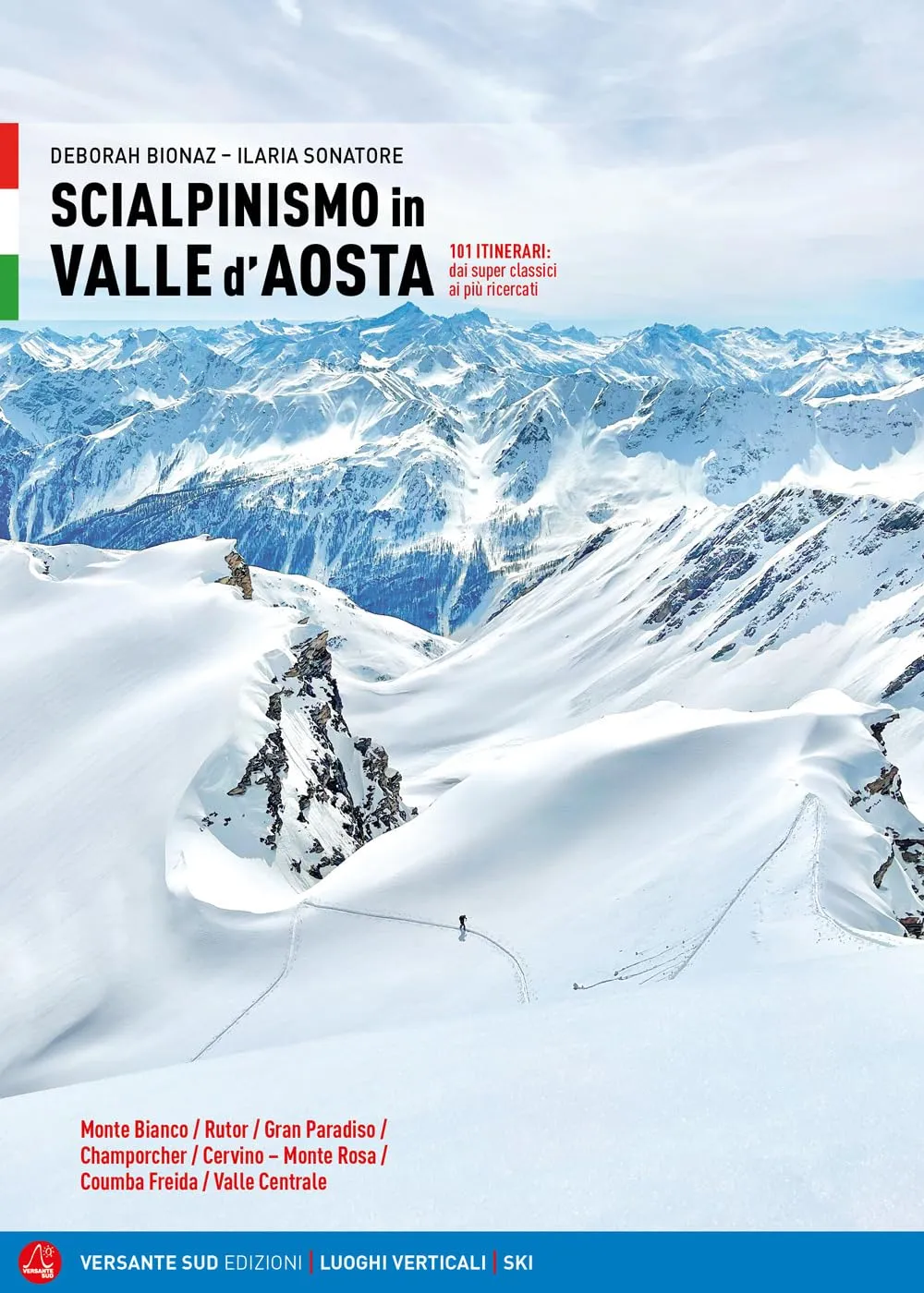Scialpinismo in Valle d'Aosta. 150 itinerari, dai superclassici ai più ricercati