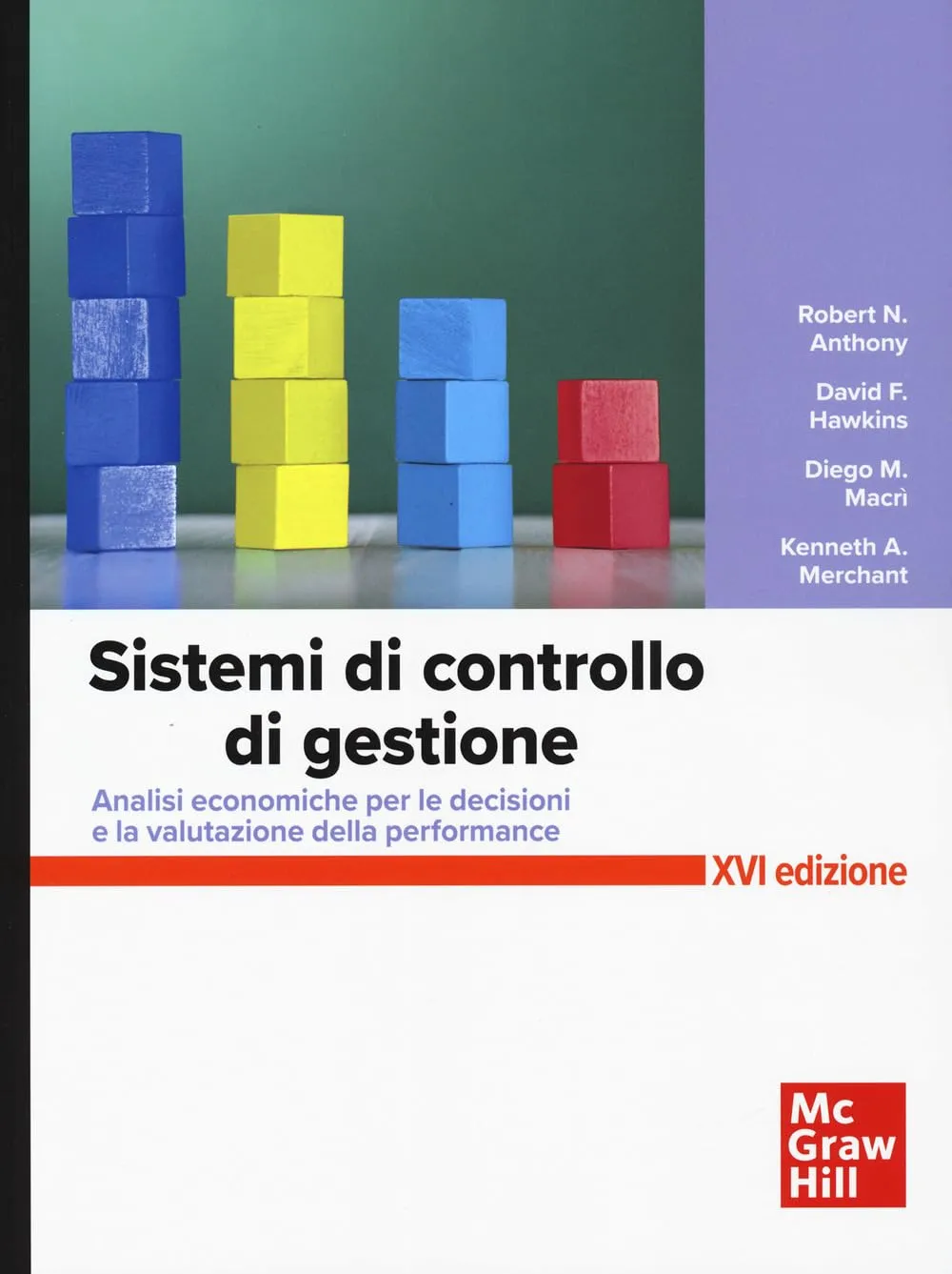 Sistemi di controllo. Analisi economiche per le decisioni aziendali e la valutazione della performance