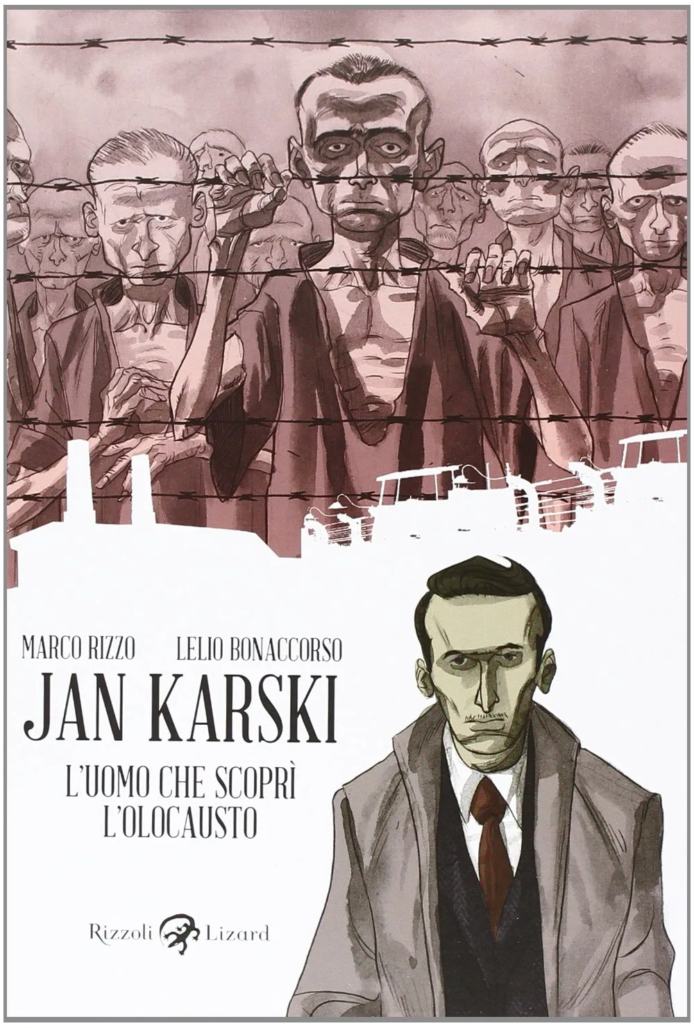 Jan Karski. L'uomo che scoprì l'Olocausto