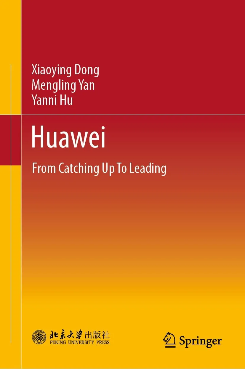Huawei: From Catching Up To Leading (English Edition)