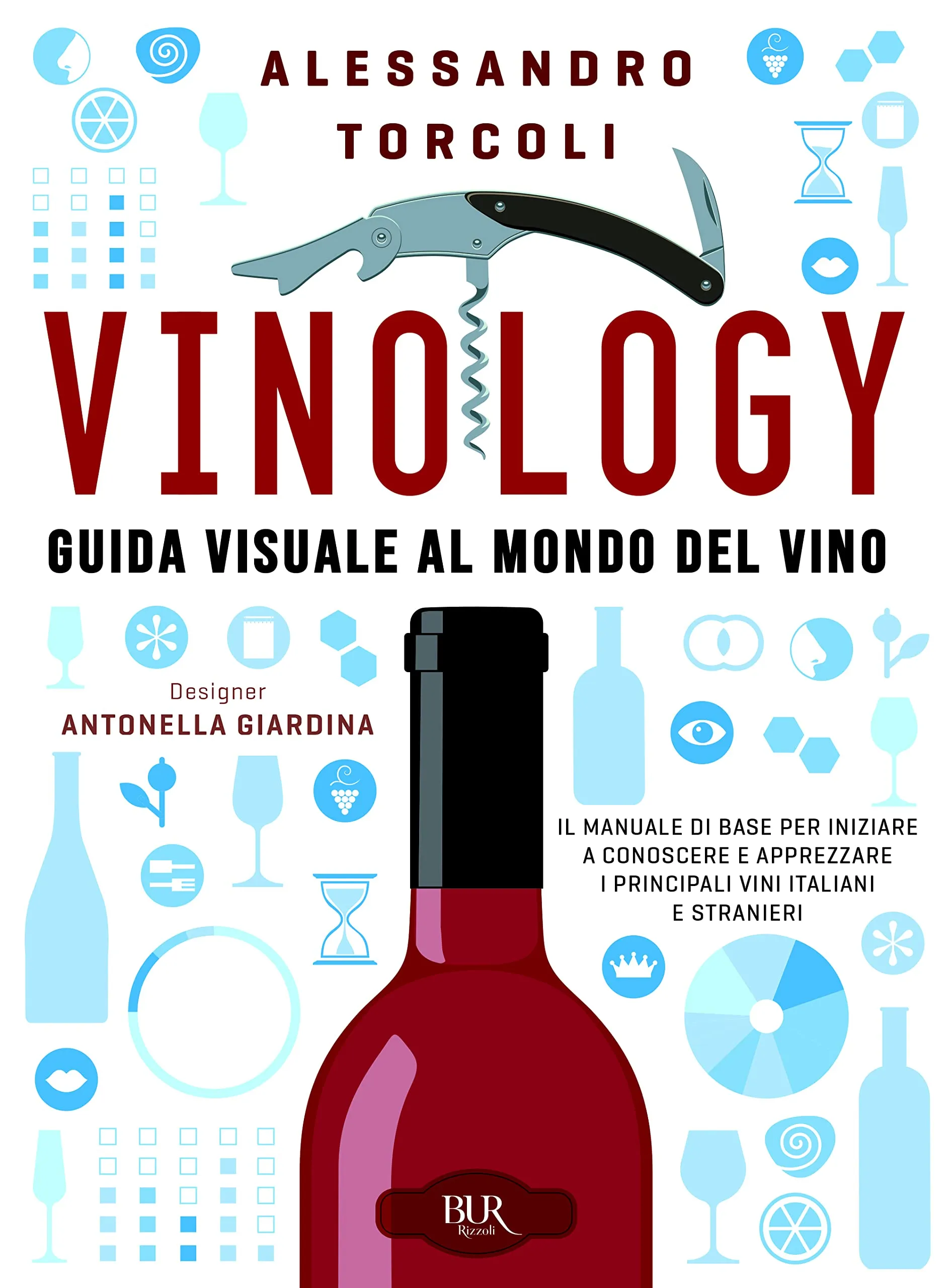 Vinology. Guida visuale ai vini d'Italia e del mondo