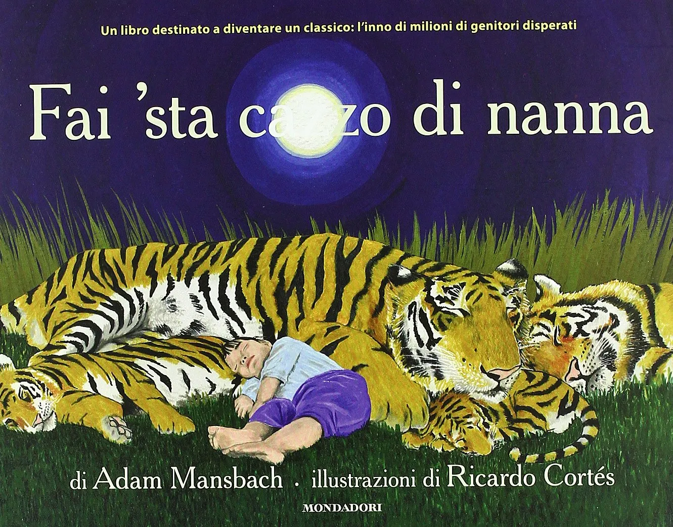 Fai 'sta cazzo di nanna. Ediz. illustrata