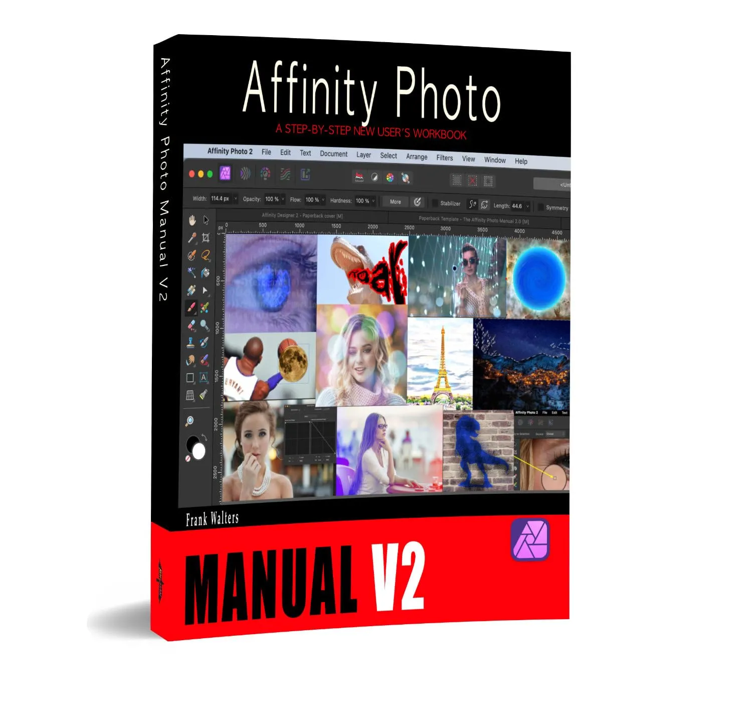 The Affinity Photo Manual V2: A Step-by-Step New Users Workbook (English Edition)