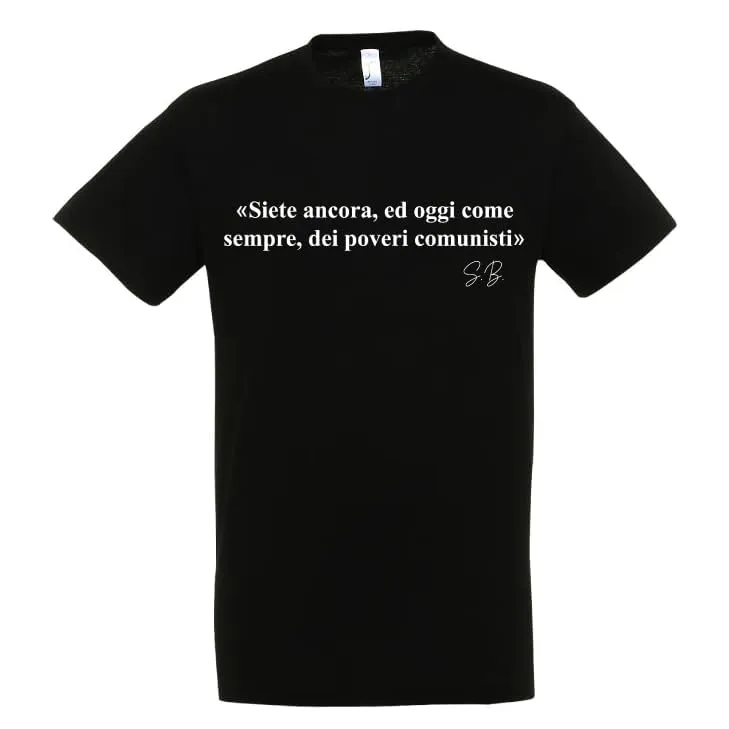 T-shirt in cotone con frase "Siete ancora, ed oggi come sempre, dei poveri comunisti" (Nero, 3XL)