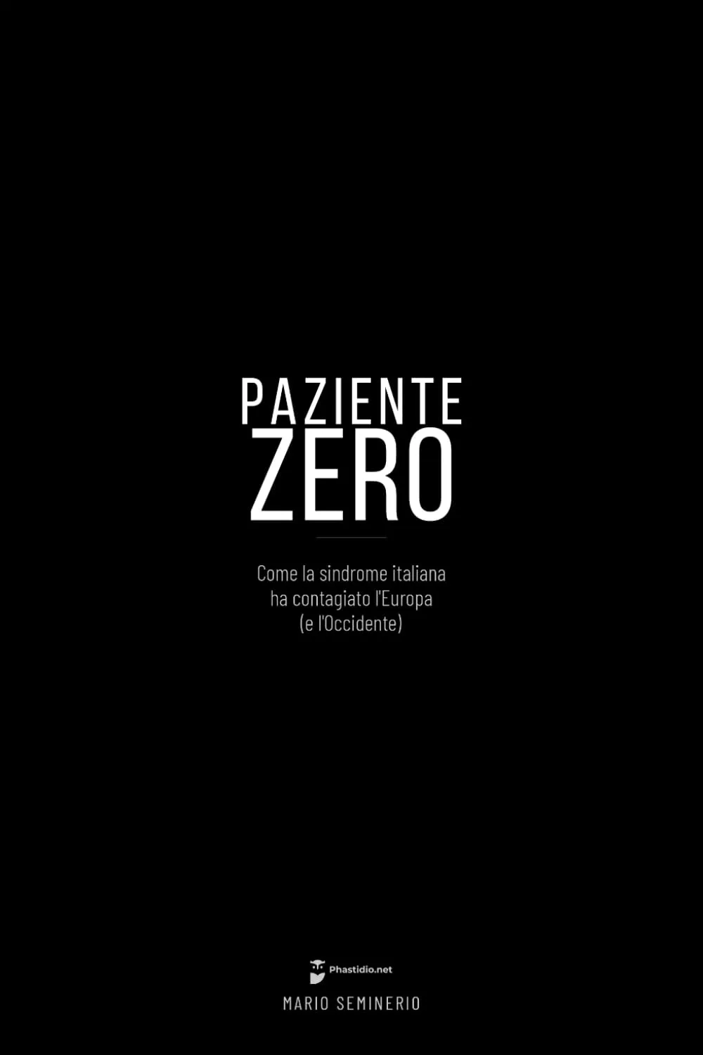Paziente Zero: Come la sindrome italiana ha contagiato l'Europa (e l'Occidente)