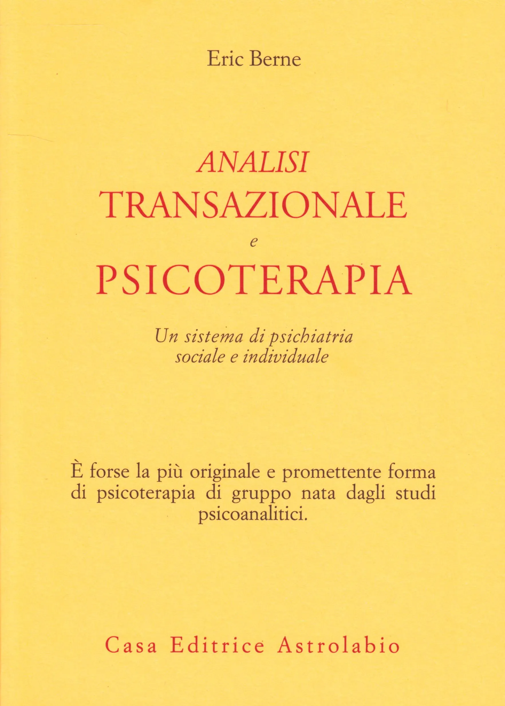 Analisi transazionale e psicoterapia. Un sistema di psichiatria sociale e individuale