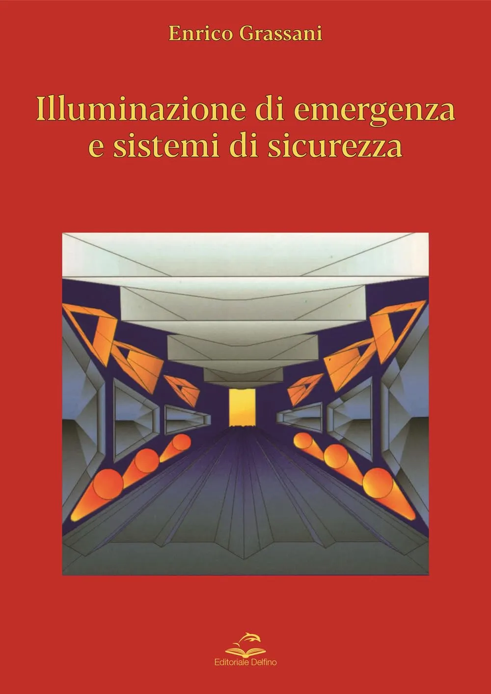 Illuminazione di emergenza e sistemi di sicurezza: Vol. 2