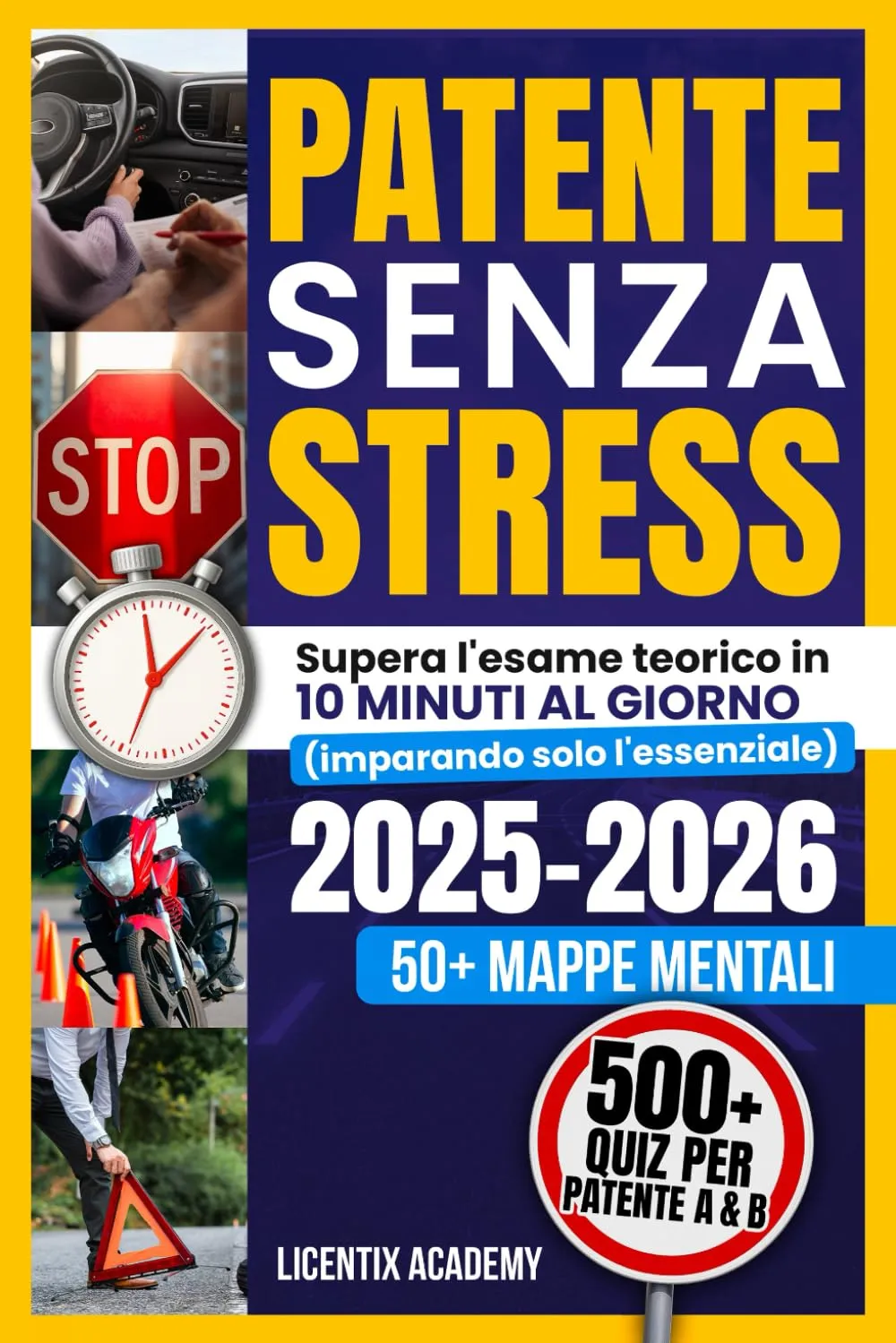 Patente Senza Stress: Supera l'esame teorico in 10 minuti al giorno imparando solo l'essenziale. 50+ Mappe mentali e Quiz per Patente A e B
