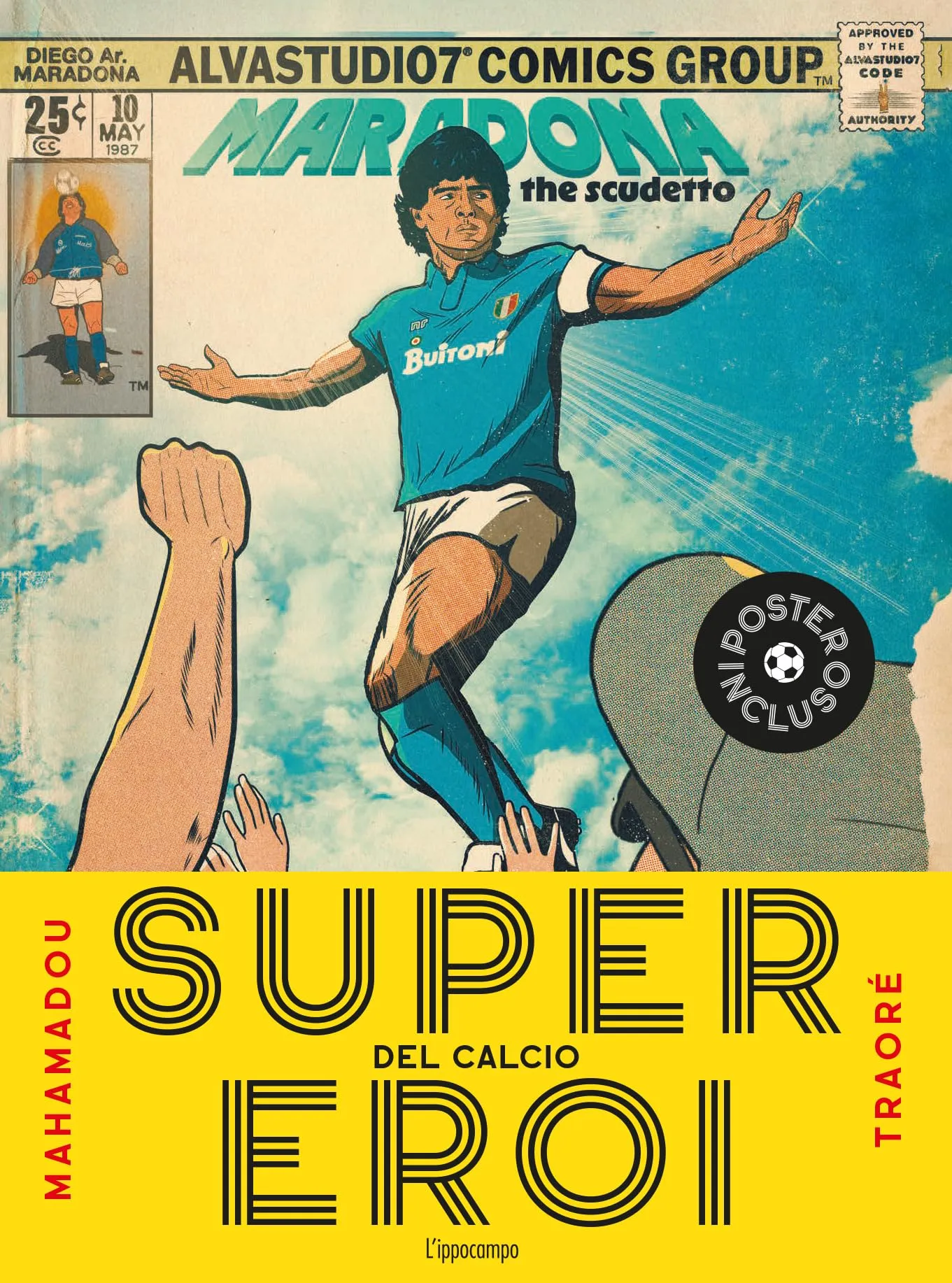 Supereroi del calcio. Ediz. a colori. Con Poster