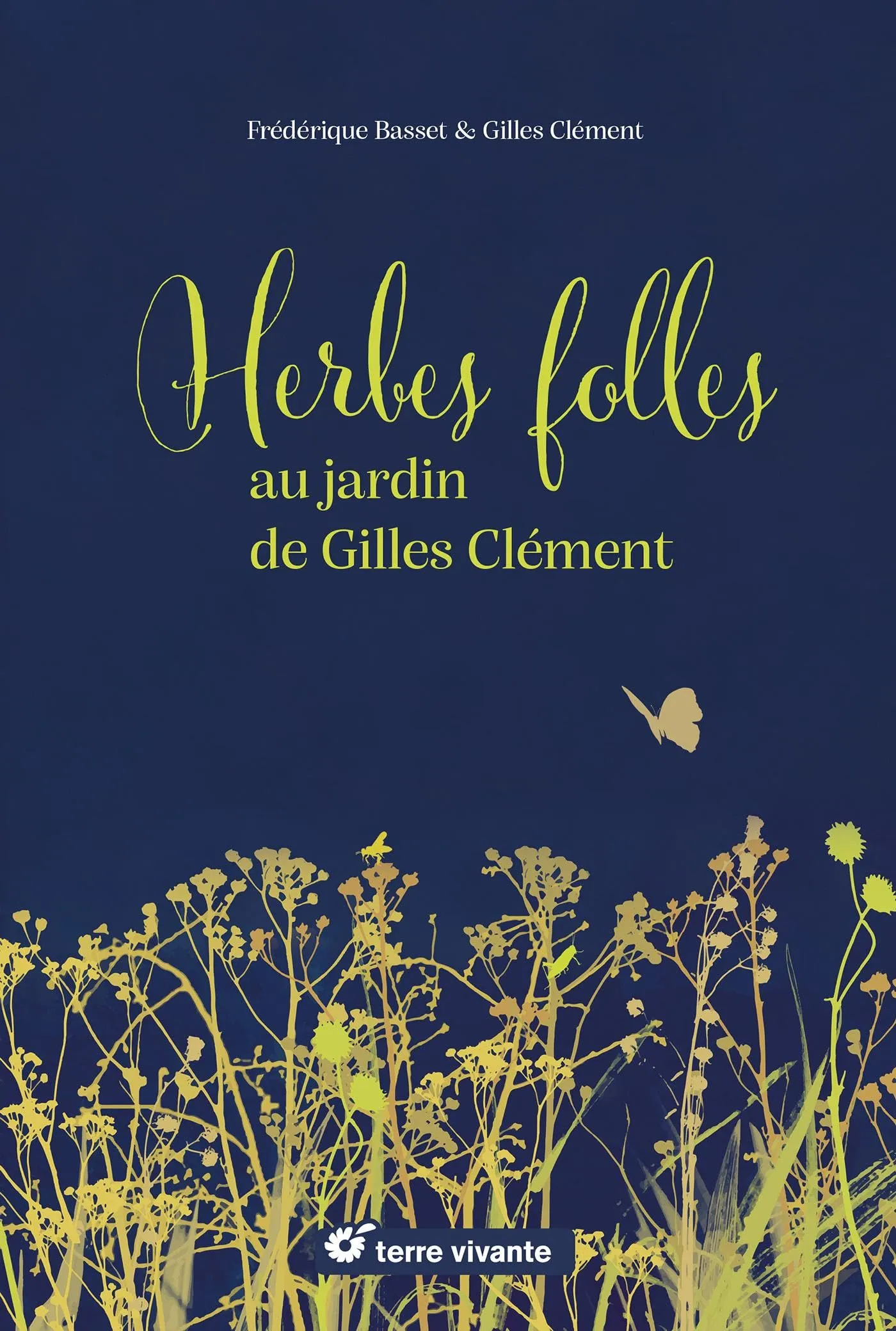 Herbes folles au jardin de Gilles Clément (French Edition)