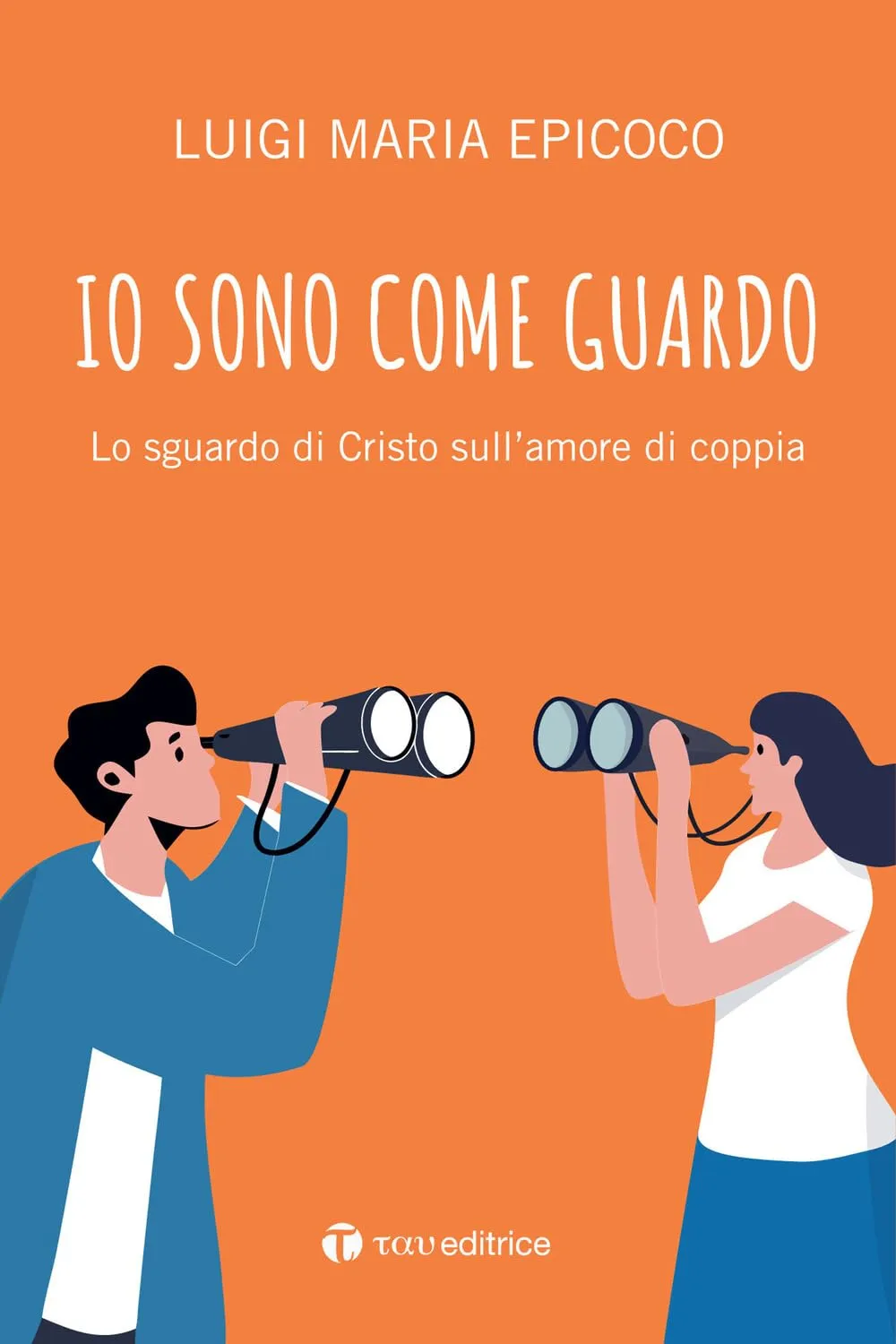 Io sono come guardo. Lo sguardo di Cristo sull’amore di coppia