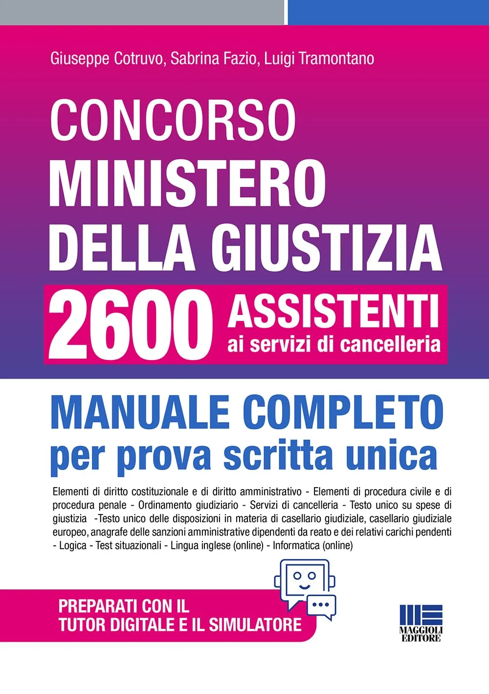 Concorso Ministero della Giustizia 2600 Assistenti ai servizi di cancelleria - Manuale completo per prova scritta unica CONFORME AL BANDO