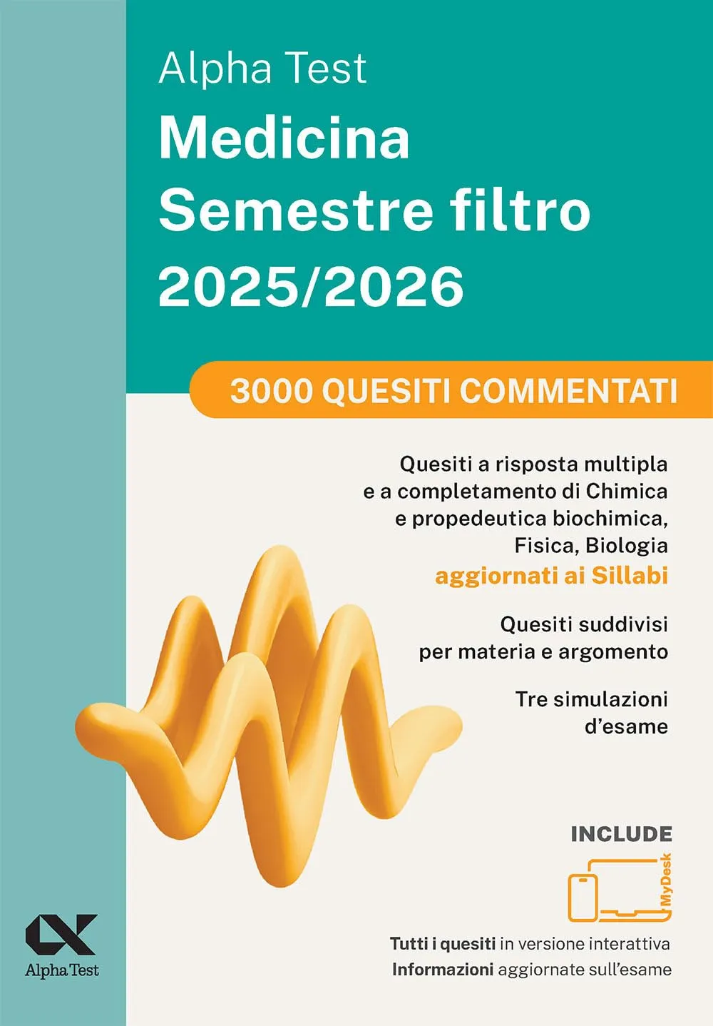 Alpha Test Medicina. Semestre filtro. 3000 quesiti commentati 2025. Per superare le tre prove finali di accesso al secondo semestre di Medicina. Ediz. MyDesk. Con software di simulazione