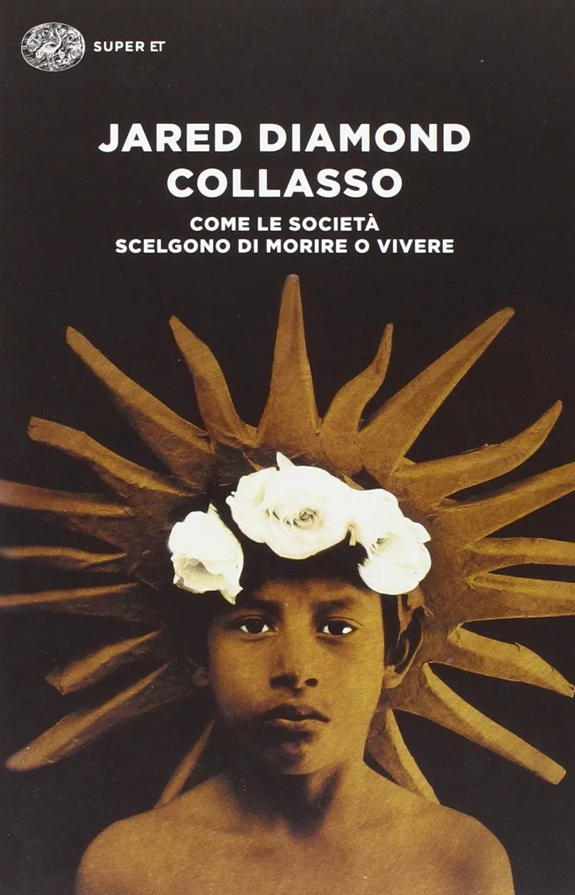 Collasso. Come le società scelgono di morire o vivere