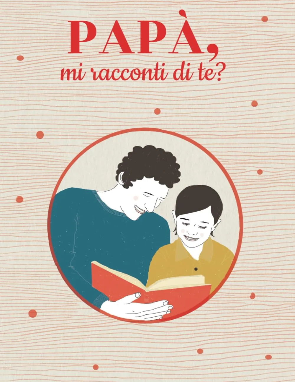 Papà, mi racconti di te?: Libro con 100 domande per conservare i ricordi e le foto di tuo papà | Idea regalo per il compleanno, natale, festa del papà.