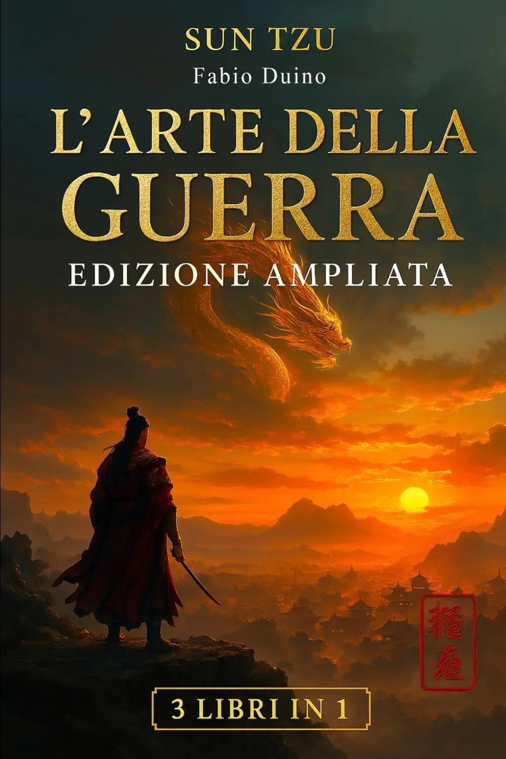 L’ARTE DELLA GUERRA Edizione ampliata - 3 LIBRI IN 1: La Guida del Condottiero Moderno per Forza Mentale, Autostima e Successo. Impara la Disciplina, Rafforza e Trasforma Te Stesso. + Bonus & E-Book