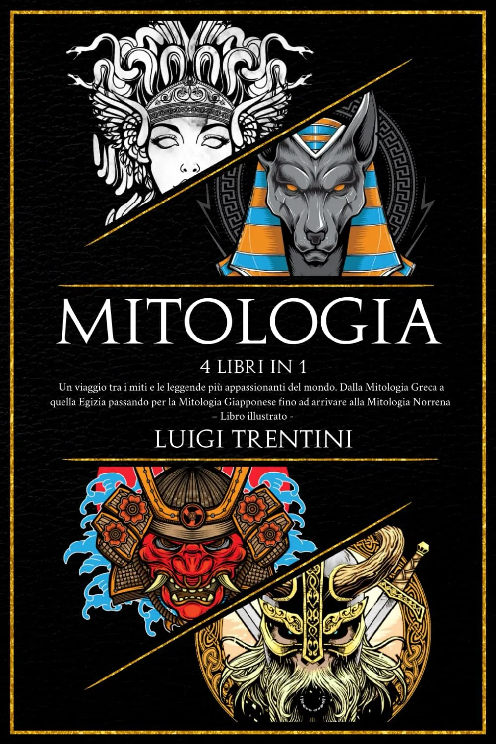 MITOLOGIA: Un viaggio tra i miti più appassionanti del mondo. Dalla Mitologia Greca a quella Egizia passando per la Mitologia Giapponese fino ad arrivare alla Mitologia Norrena - Libro illustrato -