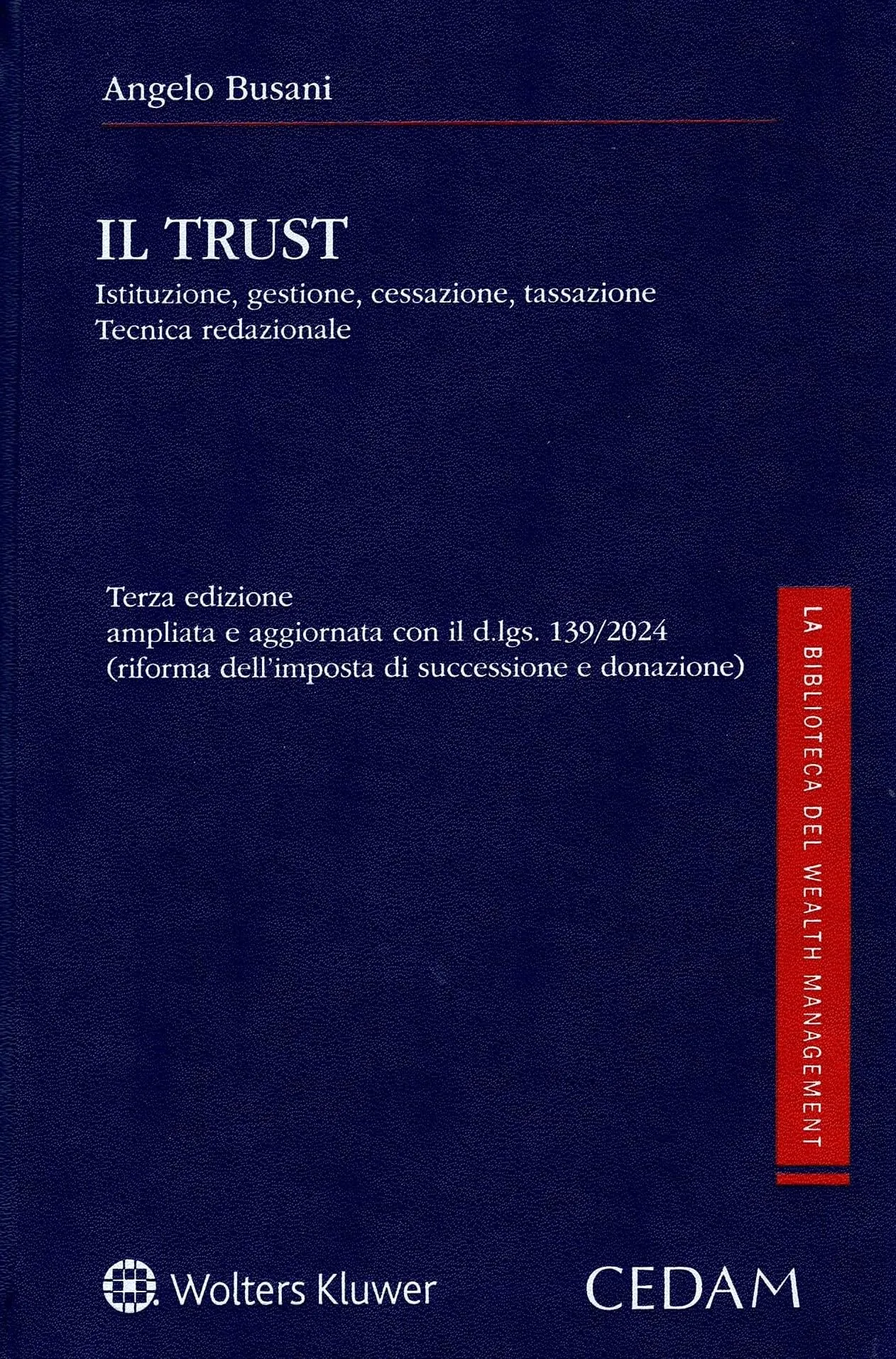 Trust. Istituzione, gestione, cessazione, tassazione. Tecnica redazionale