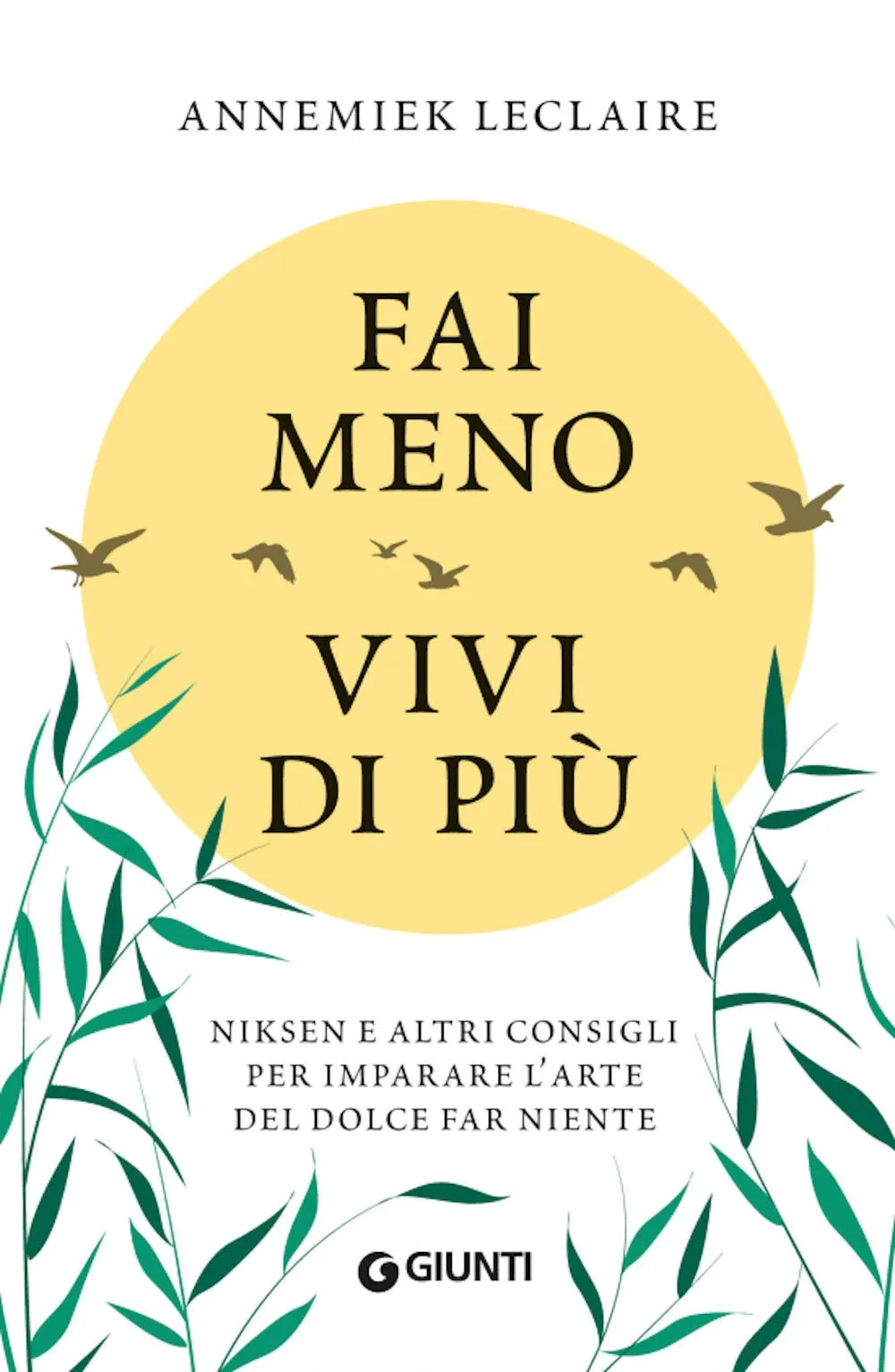 Fai meno vivi di più: Niksen e altri consigli per imparare l'arte del dolce far niente