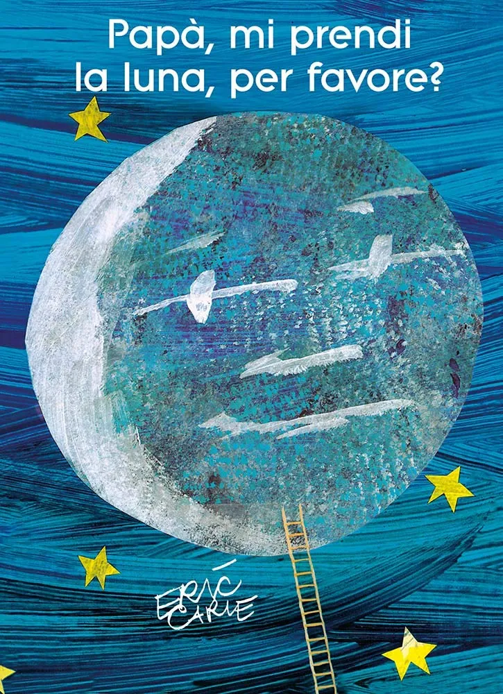 Papà, mi prendi la luna, per favore? Ediz. illustrata