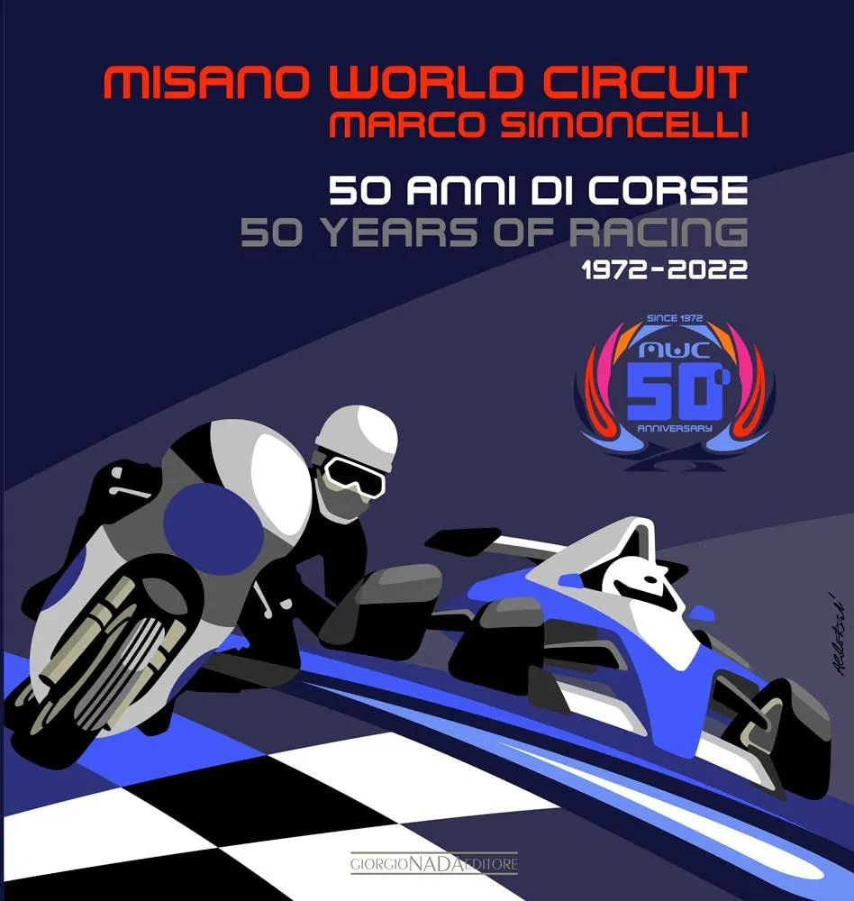 Misano world circuit. Marco Simoncelli 50 anni di corse. Ediz. bilingue italiano/inglese