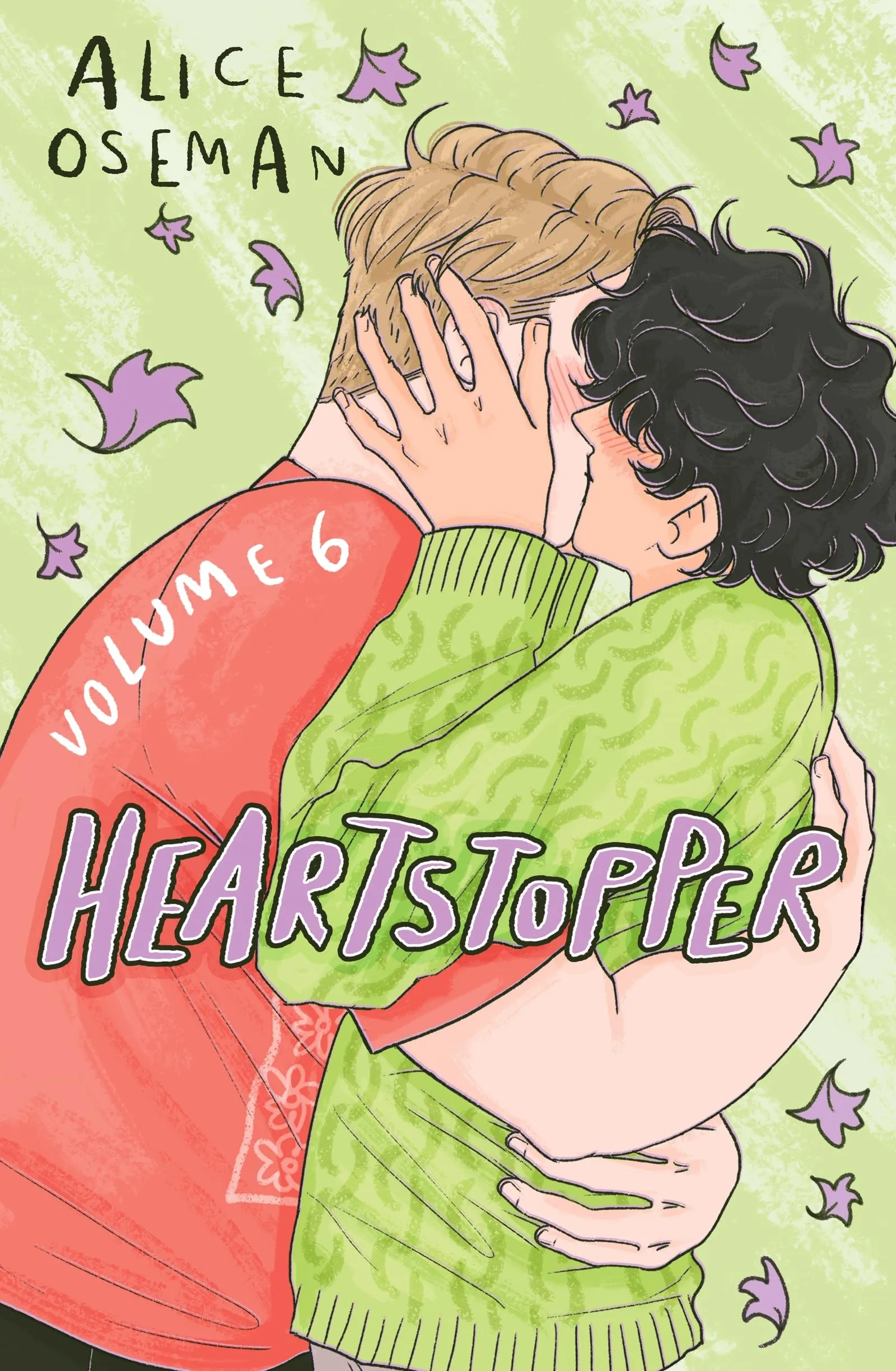 Heartstopper Volume 6: Boy meets boy in the final installment of the phenomenal graphic novel series, also on Netflix!