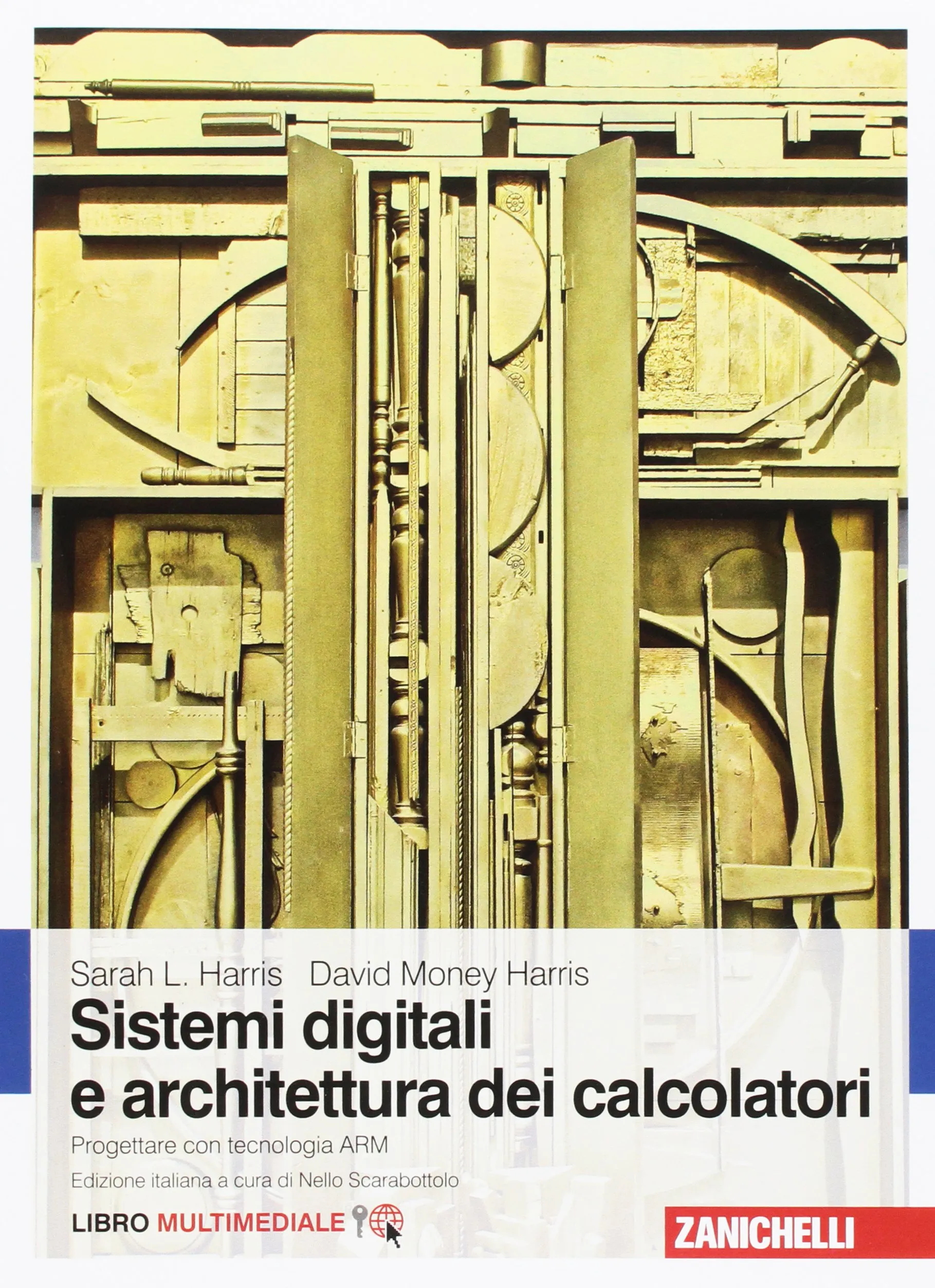 Sistemi digitali e architettura dei calcolatori. Progettare con tecnologia ARM. Con Contenuto digitale (fornito elettronicamente)