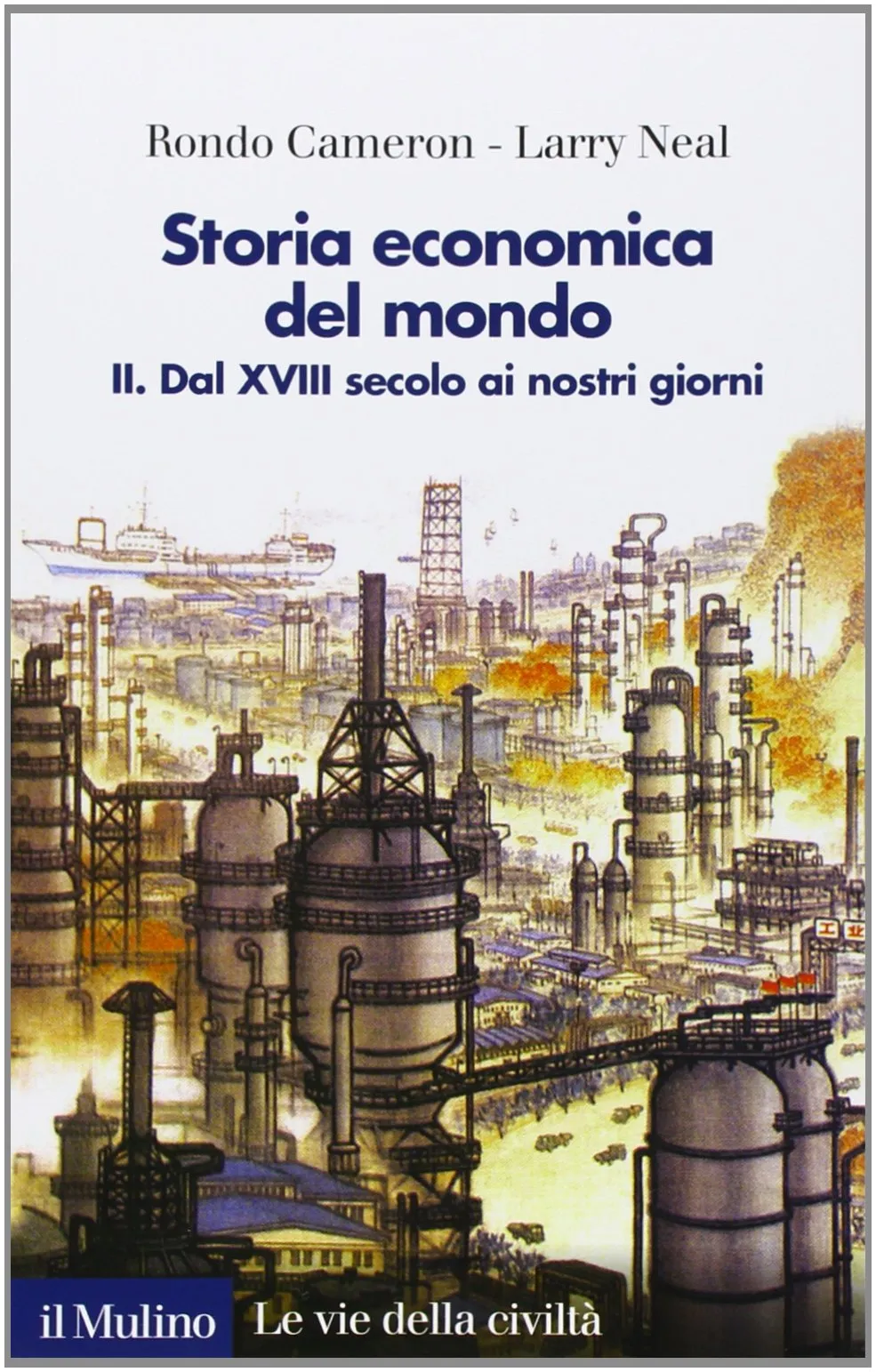 Storia economica del mondo. Dal XVIII secolo ai nostri giorni (Vol. 2)