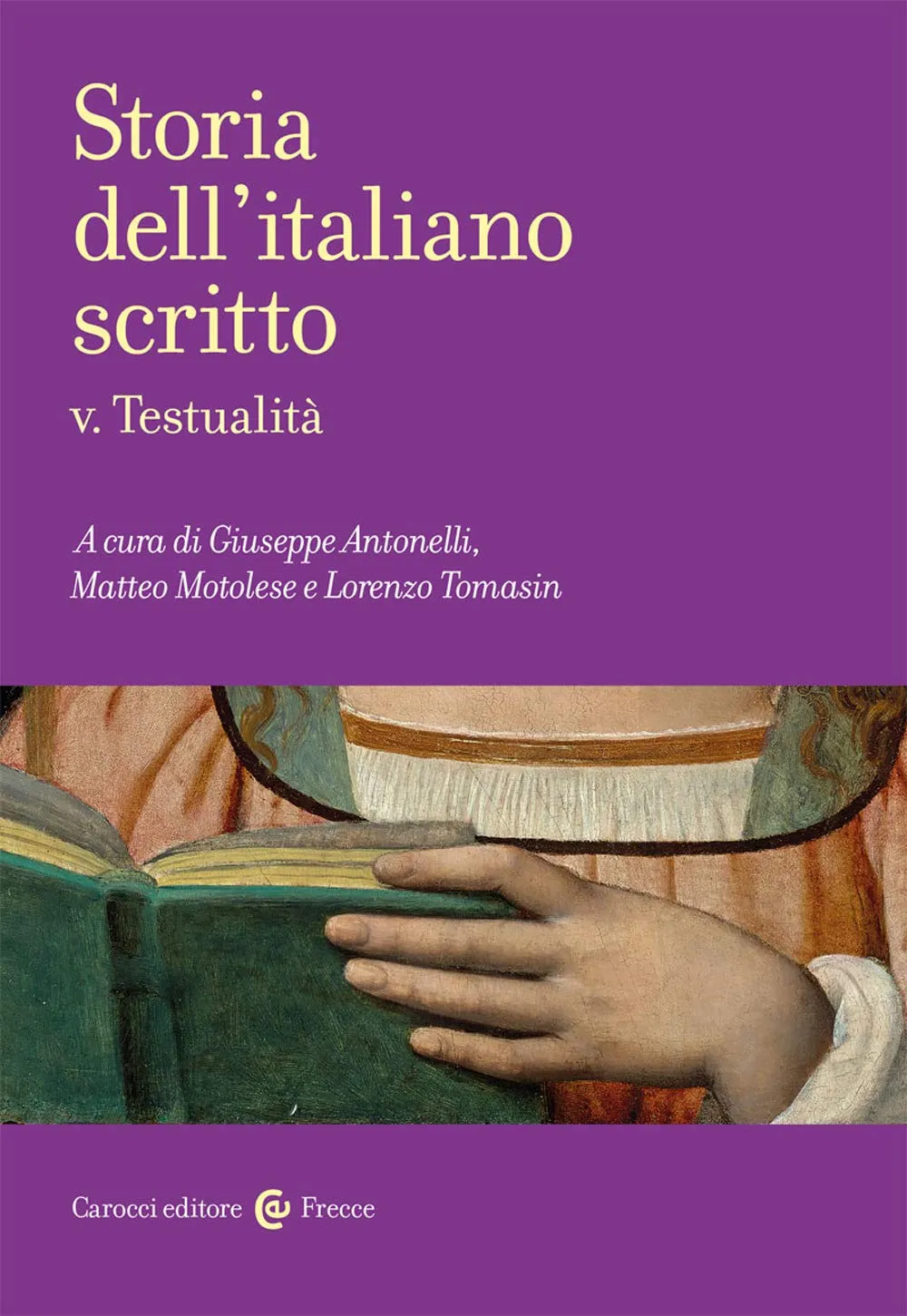 Storia dell'italiano scritto. Testualità (Vol. 5)