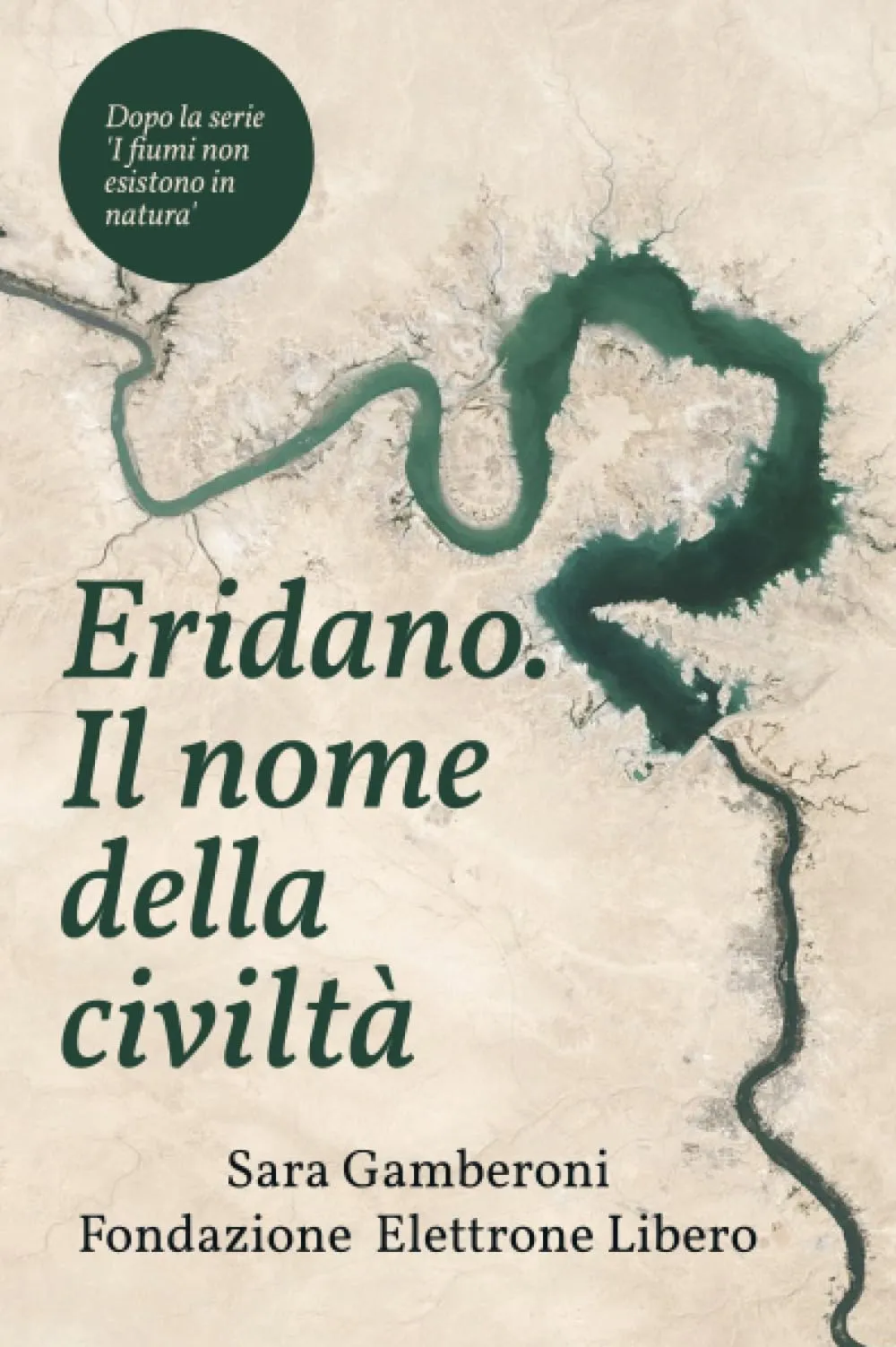 Eridano, il nome della civiltà. Come l'uomo inventò il fiume