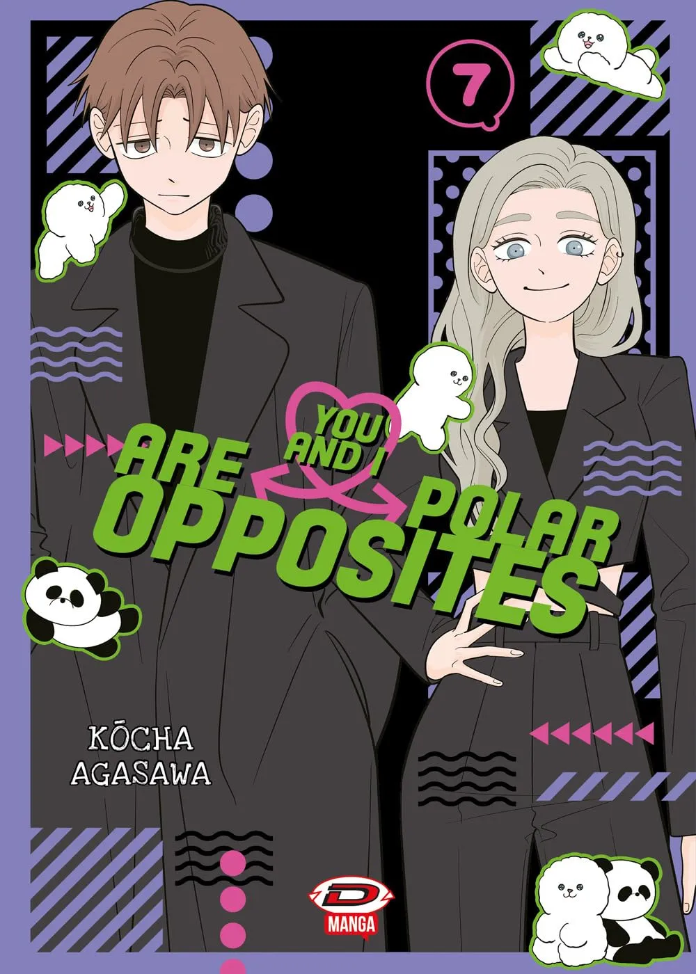 You and I are polar opposites (Vol. 7)