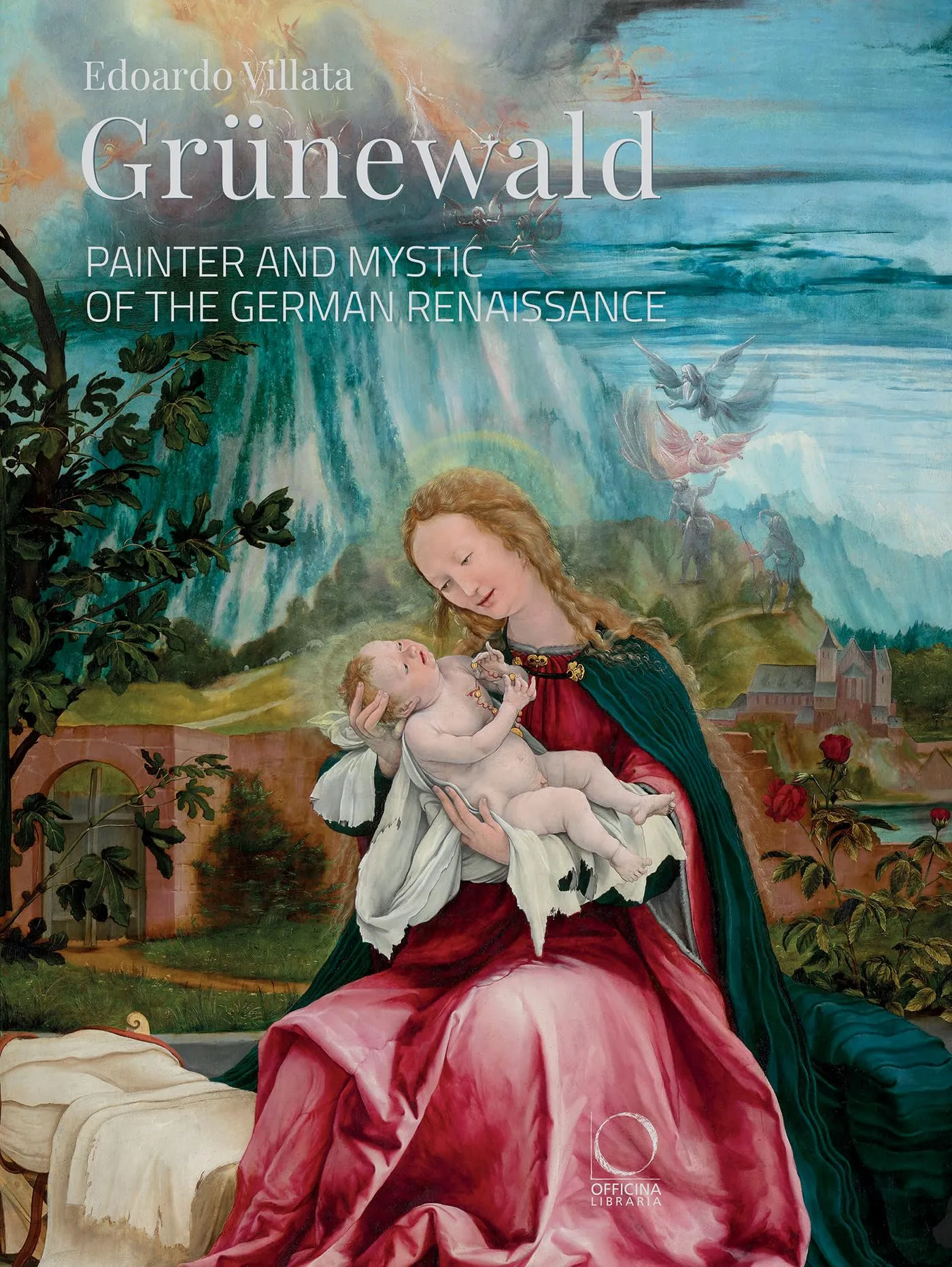 Grünewald. Painter and mystic of the German Renaissance