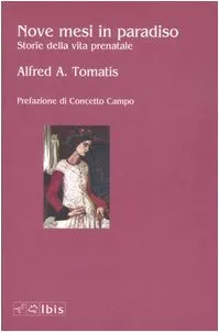 Nove mesi in paradiso. Storie della vita prenatale