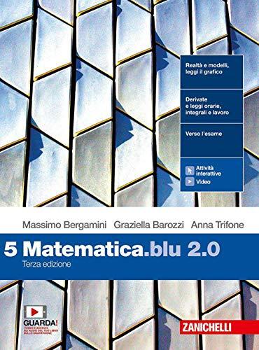 Matematica blu 2.0. Per le Scuole superiori. Con e-book. Con espansione online (Vol. 5)