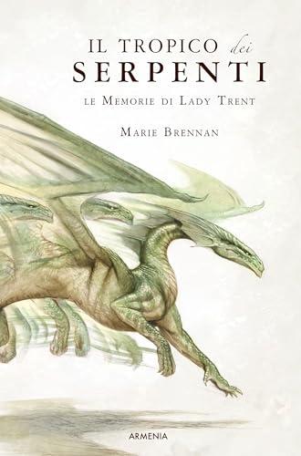 Il tropico dei serpenti: Le memorie di Lady Trent 2
