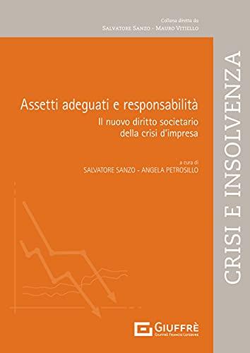 Assetti Adeguati E Responsabilità - Nuovo Dir Societario Crisi Impresa