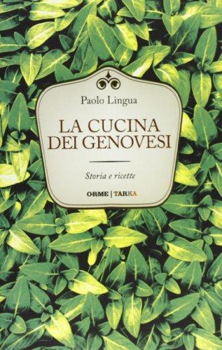 La cucina dei genovesi. Storia e ricette