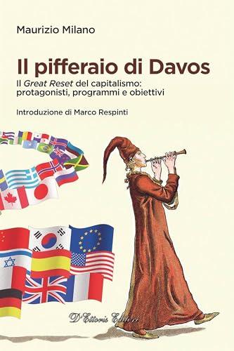 Il pifferaio di Davos: Il Great Reset del capitalismo: protagonisti, programmi e obiettivi (Focus Vol. 5)