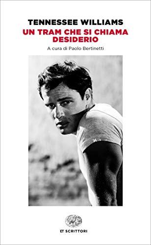 Un tram che si chiama desiderio (Einaudi tascabili. Scrittori)
